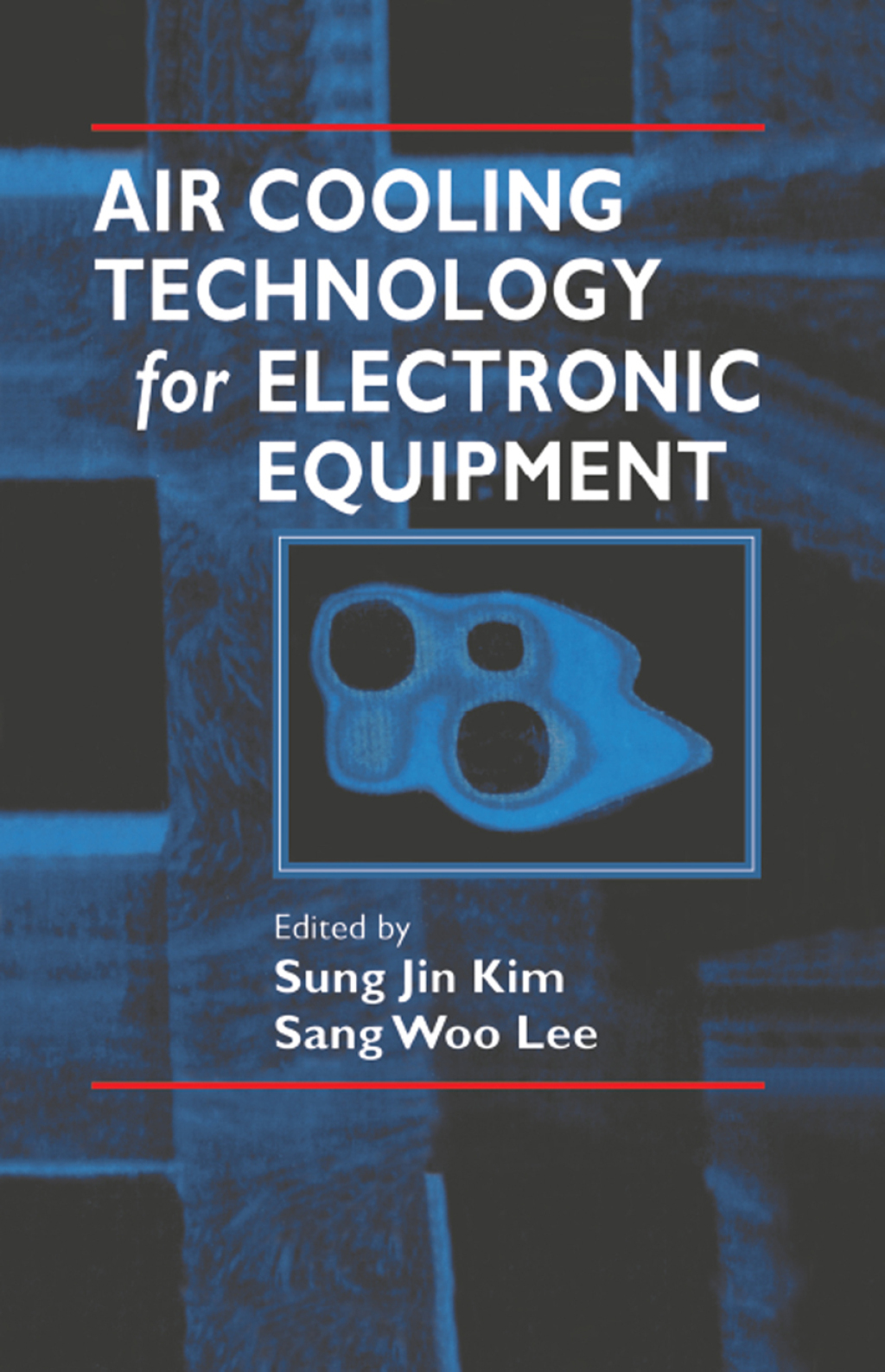 Air Cooling Technology for Electronic Equipment 1st Edition