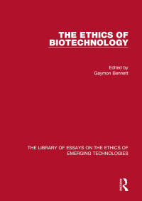 Cover image: The Ethics of Biotechnology 1st edition 9781472439178