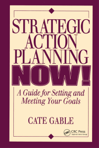 Titelbild: Strategic Action Planning Now Setting and Meeting Your Goals 1st edition 9781574442335