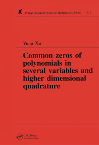 Cover image: Common Zeros of Polynominals in Several Variables and Higher Dimensional Quadrature 1st edition 9781138417731