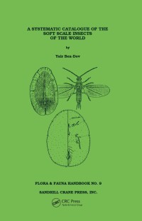 صورة الغلاف: Systematic Catalogue of the Soft Scale Insects of the World 1st edition 9781877743139