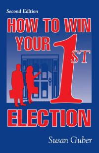 Imagen de portada: How To Win Your 1st Election 1st edition 9781574441307