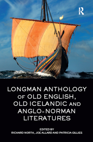 Cover image: Longman Anthology of Old English, Old Icelandic, and Anglo-Norman Literatures 1st edition 9781003072539