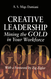 Titelbild: Creative Leadership Mining the Gold in Your Work Force 1st edition 9781138463639