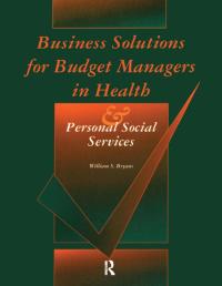 صورة الغلاف: Business Solutions for Budget Managers in Health and Personal Social Services 1st edition 9781138467644