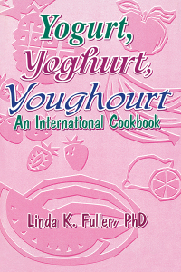 Cover image: Yogurt, Yoghurt, Youghourt 1st edition 9781560220336