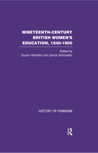 Cover image: Nineteenth Century British Women's Education, 1840-1900 v6 1st edition 9780415446600