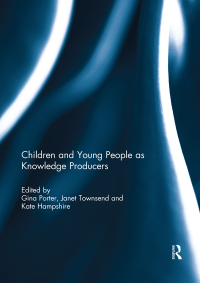 表紙画像: Children and Young People as Knowledge Producers 1st edition 9780415740654