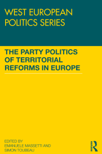 Cover image: The Party Politics of Territorial Reforms in Europe 1st edition 9780415749022