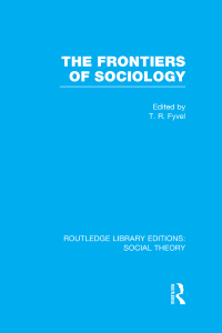 صورة الغلاف: The Frontiers of Sociology (RLE Social Theory) 1st edition 9781138989313