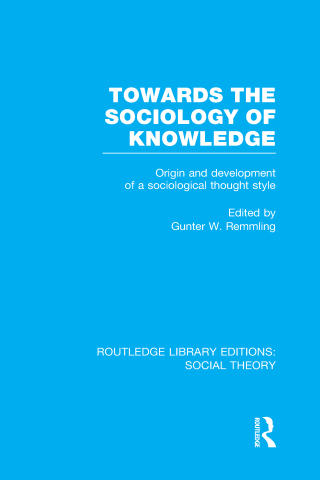 Cover image: Towards the Sociology of Knowledge (RLE Social Theory) 1st edition 9781138985858