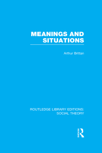 Omslagafbeelding: Meanings and Situations (RLE Social Theory) 1st edition 9781138980679