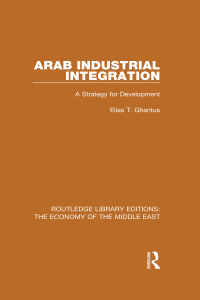 Cover image: Arab Industrial Integration (RLE Economy of Middle East) 1st edition 9781138810471