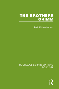 Cover image: The Brothers Grimm (RLE Folklore) 1st edition 9781138842519