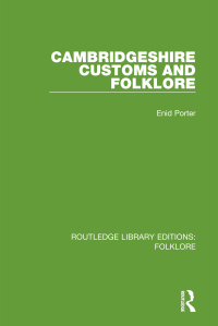 Omslagafbeelding: Cambridgeshire Customs and Folklore (RLE Folklore) 1st edition 9781138845435