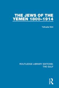 صورة الغلاف: The Jews of the Yemen, 1800-1914 1st edition 9781138183568
