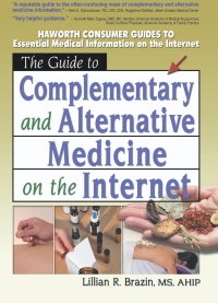 表紙画像: The Guide to Complementary and Alternative Medicine on the Internet 1st edition 9780789015709