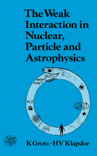Imagen de portada: The Weak Interaction in Nuclear, Particle, and Astrophysics 1st edition 9780852743126