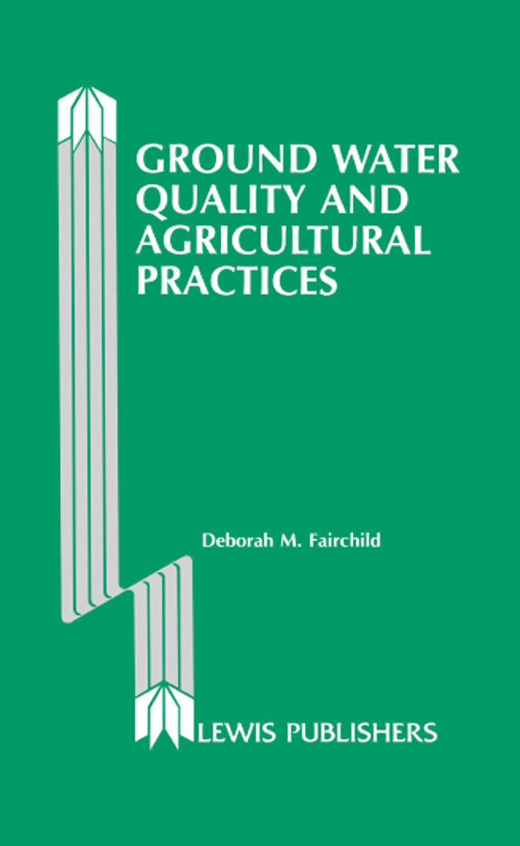 Ground Water Quality and Agricultural Practices 1st Edition