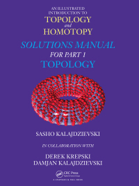 Imagen de portada: An Illustrated Introduction to Topology and Homotopy   Solutions Manual for Part 1 Topology 1st edition 9781138553460