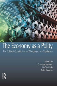 Cover image: The Economy as a Polity: The Political Constitution of Contemporary Capitalism 1st edition 9781844720705