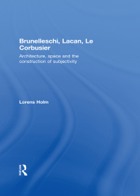 Imagen de portada: Brunelleschi, Lacan, Le Corbusier 1st edition 9780415419697