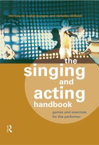 صورة الغلاف: The Singing and Acting Handbook 1st edition 9780415166584