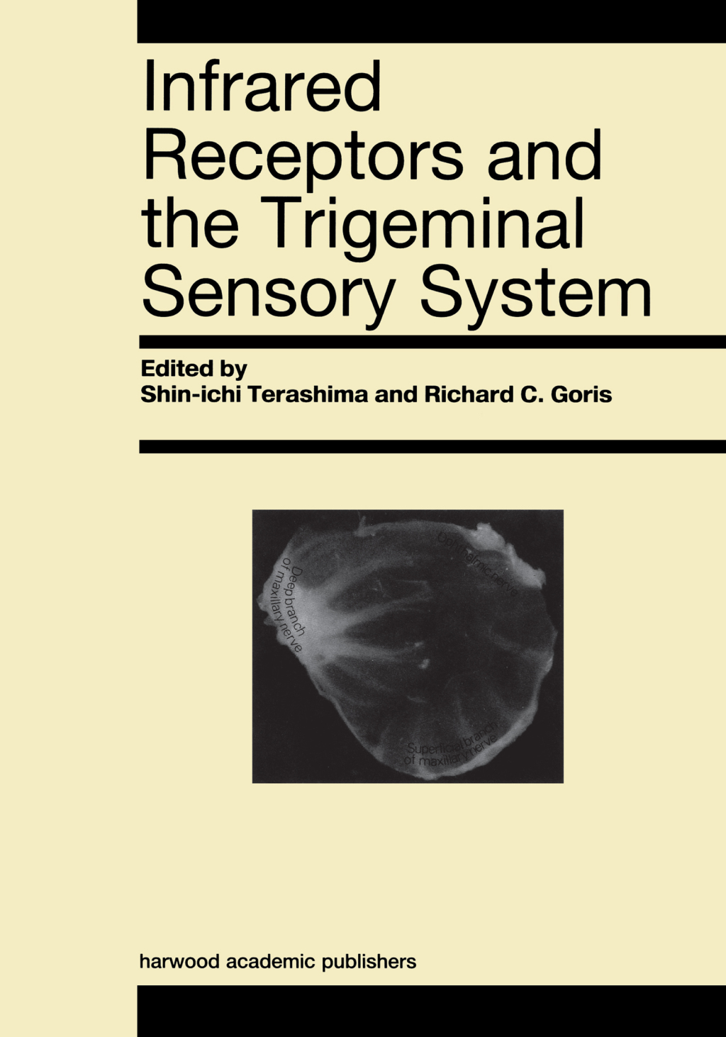 Infrared Receptors and the Trigeminal Sensory System A Collection of Papers by S. Terashima, R.C. Goris et al. 1st Edition