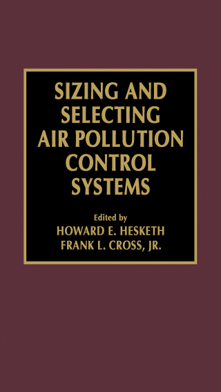 Omslagafbeelding: Sizing and Selecting Air Pollution Control Systems 1st edition 9781566761260