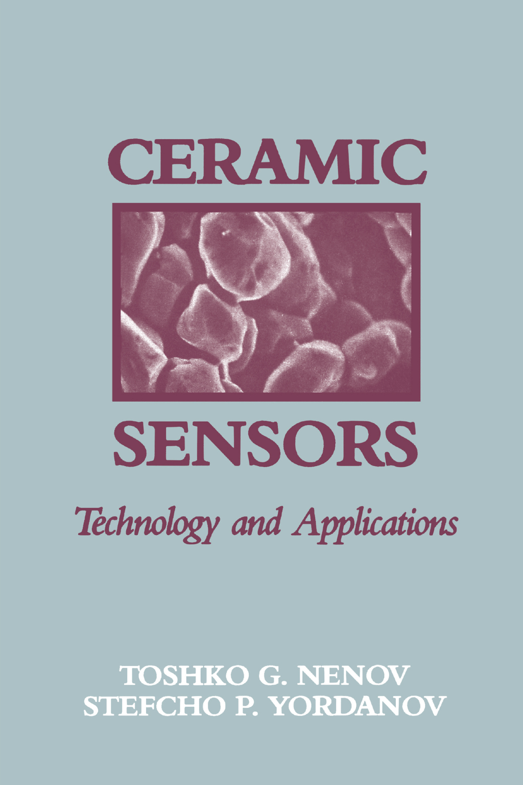 Ceramic Sensors Technology and Applications 1st Edition