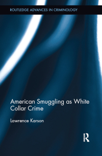 Cover image: American Smuggling as White Collar Crime 1st edition 9781138506855