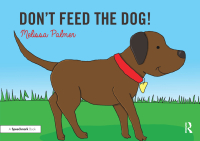 صورة الغلاف: Don't Feed the Dog! 1st edition 9780367185169