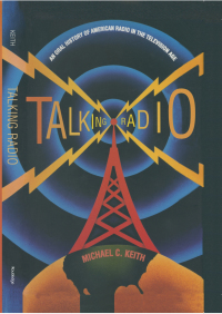Imagen de portada: Talking Radio: An Oral History of American Radio in the Television Age 1st edition 9780765603982