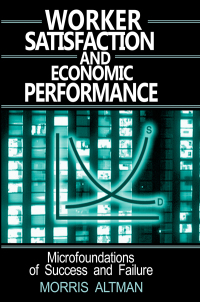 Cover image: Worker Satisfaction and Economic Performance 1st edition 9780765605924