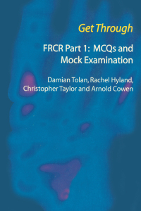 Cover image: Get Through FRCR Part 1: MCQs and Mock Examination 1st edition 9781853155789