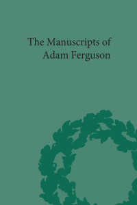 صورة الغلاف: The Manuscripts of Adam Ferguson 1st edition 9781851968176