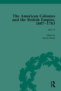 Imagen de portada: The American Colonies and the British Empire, 1607-1783, Part I Vol 1 1st edition 9781138757677