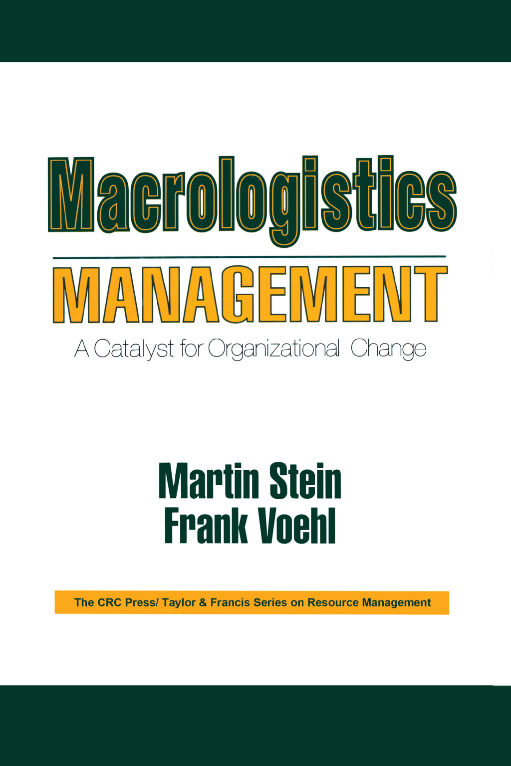 Macrologistics Management A Catalyst for Organizational Change 1st Edition