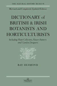 Cover image: Dictionary Of British And Irish Botantists And Horticulturalists Including plant collectors, flower painters and garden designers 2nd edition 9780850668438