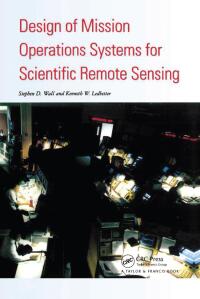 صورة الغلاف: Design Of Mission Operations Systems For Scientific Remote Sensing 1st edition 9780850668605