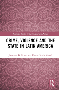 Omslagafbeelding: Crime, Violence and the State in Latin America 1st edition 9780367529468