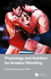 Cover image: Physiology and Nutrition for Amateur Wrestling 1st edition 9780367375171