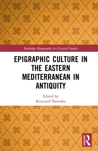 Cover image: Epigraphic Culture in the Eastern Mediterranean in Antiquity 1st edition 9780367456221