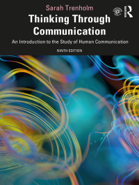 Cover image: Thinking Through Communication 9th edition 9780367860035