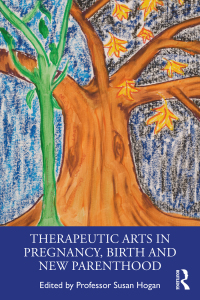 Cover image: Therapeutic Arts in Pregnancy, Birth and New Parenthood 1st edition 9780367462239