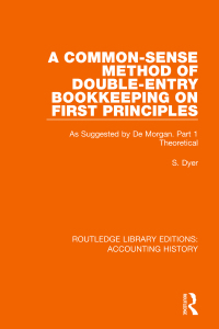 表紙画像: A Common-Sense Method of Double-Entry Bookkeeping on First Principles 1st edition 9780367505172