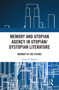 Imagen de portada: Memory and Utopian Agency in Utopian/Dystopian Literature 1st edition 9780367536305