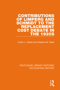 Cover image: Contributions of Limperg and Schmidt to the Replacement Cost Debate in the 1920s 1st edition 9780367508708