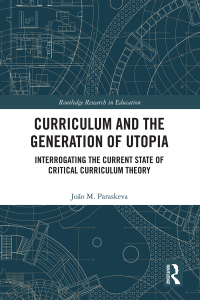 Omslagafbeelding: Curriculum and the Generation of Utopia 1st edition 9780367458546
