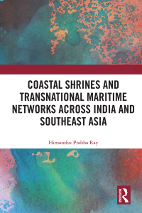 Cover image: Coastal Shrines and Transnational Maritime Networks across India and Southeast Asia 1st edition 9780367539054